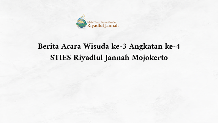 Berita Acara Wisuda ke-3 Angkatan ke-4 STIES Riyadlul Jannah Mojokerto
