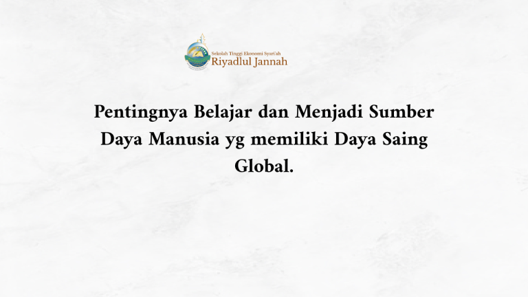 Pentingnya Belajar dan Menjadi Sumber Daya Manusia yg memiliki Daya Saing Global.