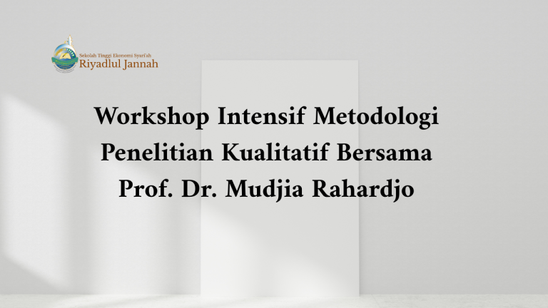 Workshop Intensif Metodologi Penelitian Kualitatif Bersama Prof. Dr. Mudjia Rahardjo