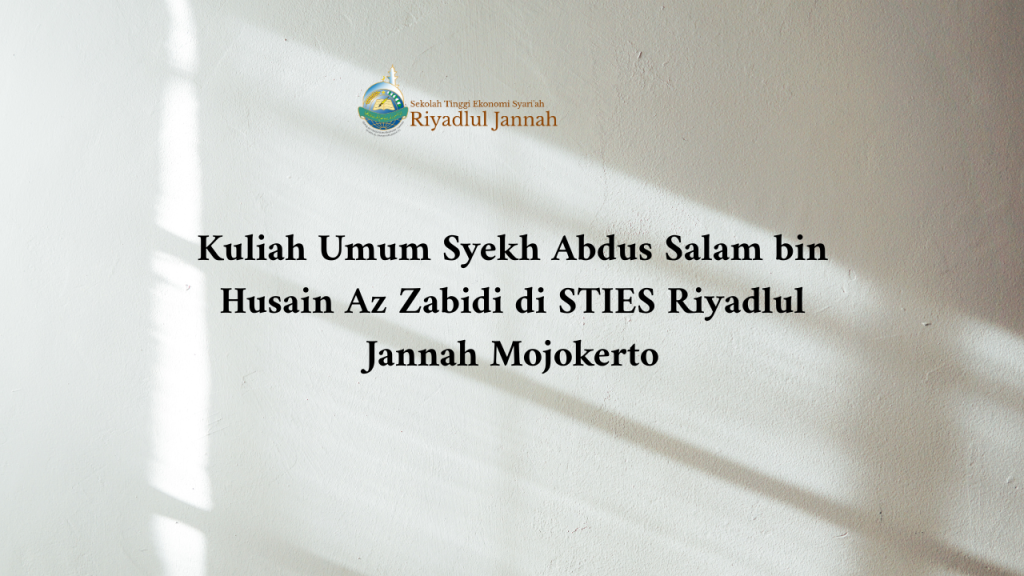 Kuliah Umum Syekh Abdus Salam bin Husain Az Zabidi di STIES Riyadlul Jannah Mojokerto